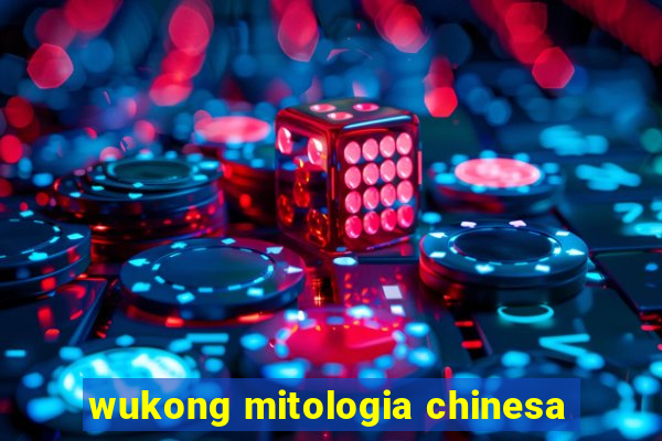 wukong mitologia chinesa